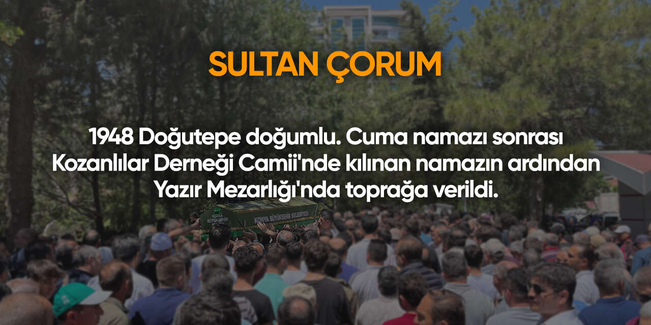 Konya'da bugün vefat edenler | 17 Temmuz 2026 8